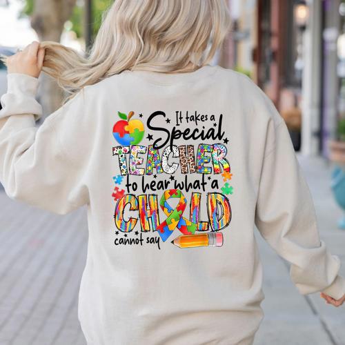 It Takes A Special Teacher To Hear What A Child Cannot Say Women's Sweatshirt Back Print - teacherstshirts.com UK