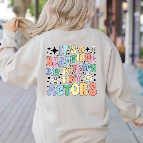 Teach Tiny Actors Theater Drama Teacher Drama Teaching Women's Sweatshirt Back Print - teacherstshirts.com AU