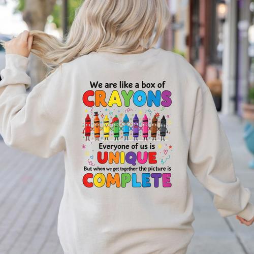 Teacher We Are Like a Box Of Crayons Back To School Women's Sweatshirt Back Print - teacherstshirts.com