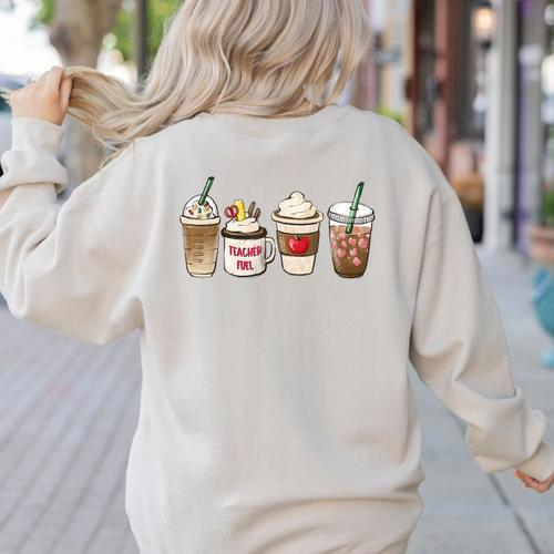 Teacher Fuel Coffee Teacher Mug Latte Iced Coffee Fall Women's Sweatshirt Back Print - teacherstshirts.com CA