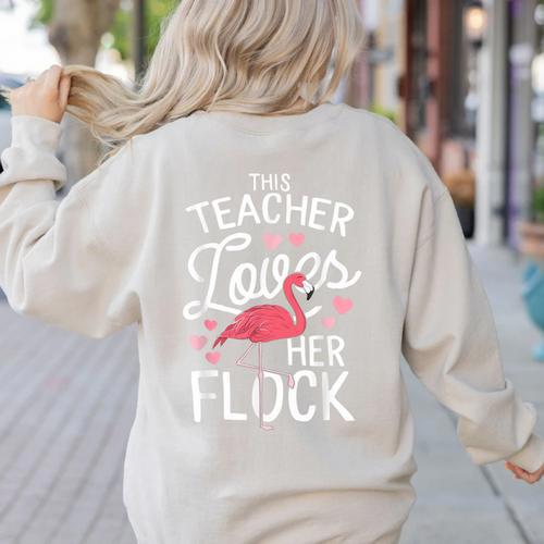 This Teacher Loves Her Flock Flamingo Teacher Class Women's Sweatshirt Back Print - teacherstshirts.com