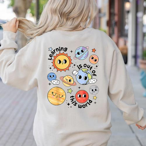 Teacher Space Science Learning Is Out Of World Solar System Women's Sweatshirt Back Print - teacherstshirts.com AU