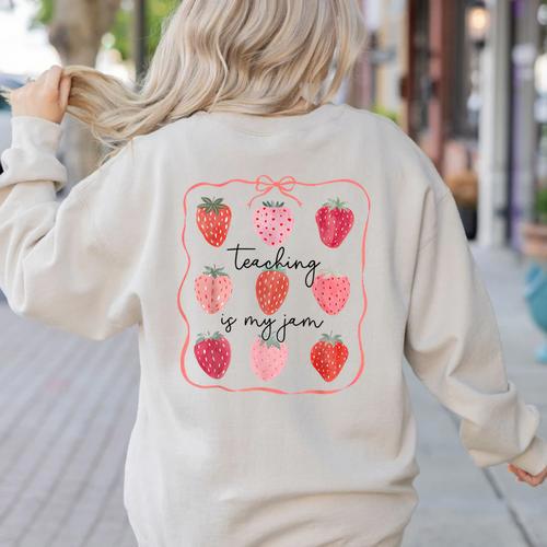 Teaching Is My Jam Teacher Team Crew Cute Strawberry Girls Women's Sweatshirt Back Print - teacherstshirts.com CA