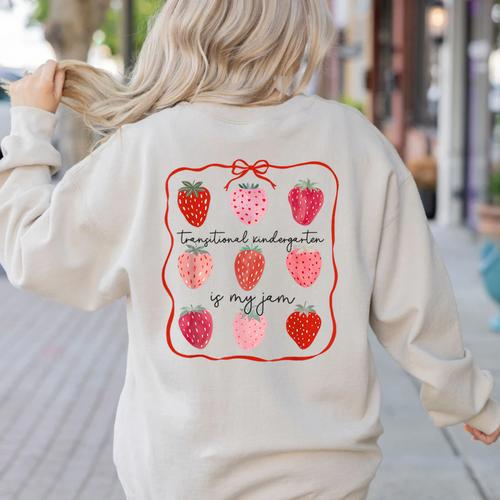 Transitional Kindergarten Is My Jam Strawberry TK Teacher Women's Sweatshirt Back Print - teacherstshirts.com AU