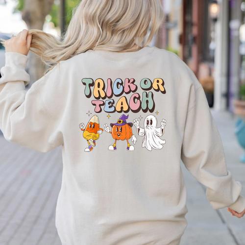 Trick Or Teach Candy Corn Pumpkin Ghost Teacher Women's Sweatshirt Back Print - teacherstshirts.com