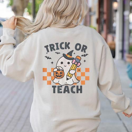 Trick Or Teach Teacher Women's Sweatshirt Back Print - teacherstshirts.com