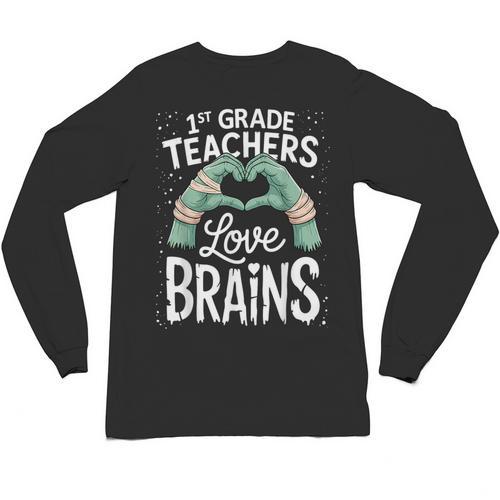 1st Grade Teachers Love Brains Shirt Halloween Teacher Unisex Long Sleeve T-Shirt - teacherstshirts.com