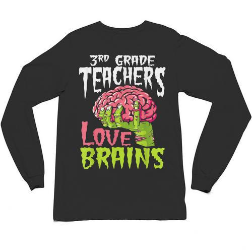 3rd Grade Teachers Love Brains Zombie Teacher Halloween Unisex Long Sleeve T-Shirt - teacherstshirts.com CA