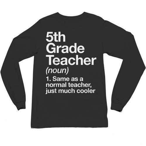 5th Grade Teacher Definition Back To School First Day Unisex Long Sleeve T-Shirt - teacherstshirts.com AU