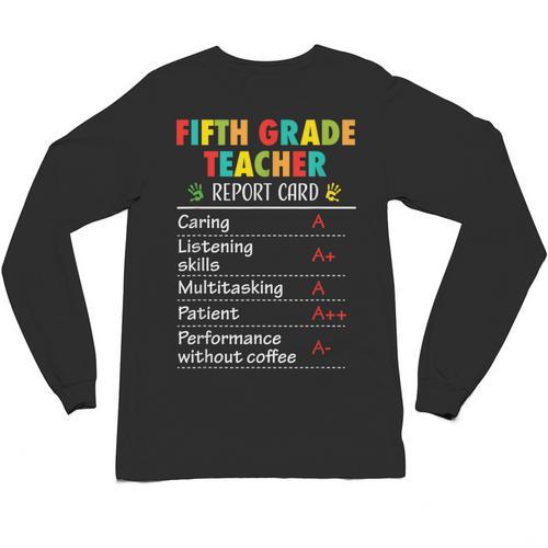 5th Grade Teacher Report Card Appreciation Men Women Unisex Long Sleeve T-Shirt - teacherstshirts.com AU