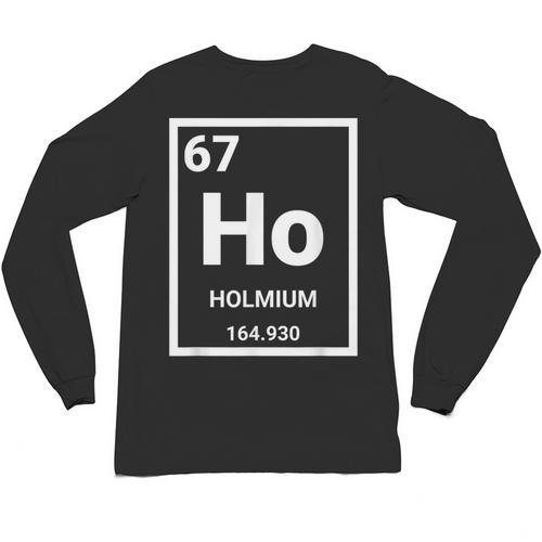 6 7 Meme Science Teacher Chemistry Holmium Unisex Long Sleeve T-Shirt - teacherstshirts.com AU