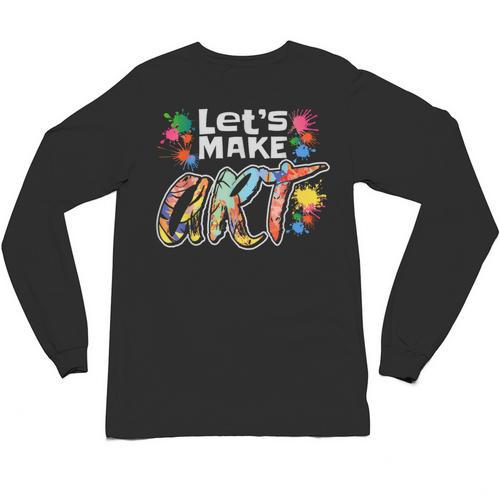 Lets Make Art Colerful Artists Painter Art Teacher Men Women Girls Kids Unisex Long Sleeve T-Shirt - teacherstshirts.com DE