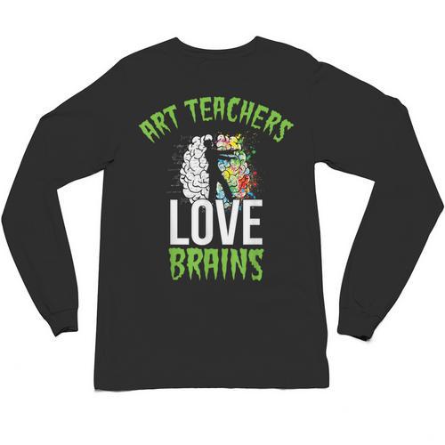 Art Teachers Love Brains Shirt Halloween Zombie Teaching Tee Men Women Kids Unisex Long Sleeve T-Shirt - teacherstshirts.com