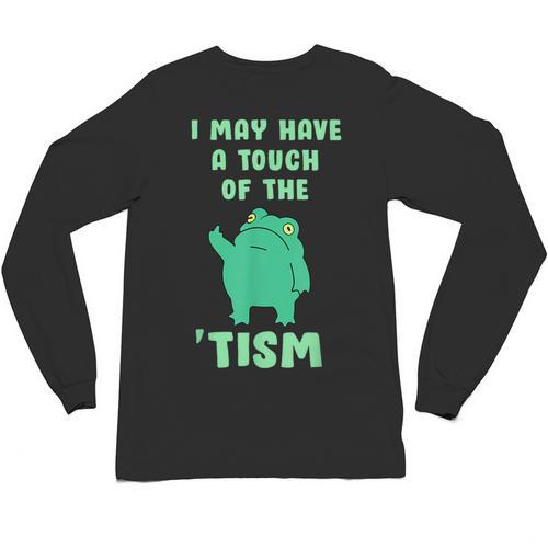Autism Awareness Neurodiversity Teacher Frog I May Have A Touch Of The Tism Neurodivergent Small Unisex Long Sleeve T-Shirt - teacherstshirts.com AU