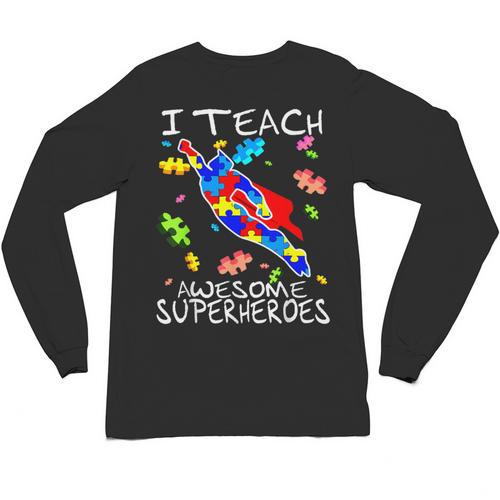 Autism Awareness Teacher I Teach Awesome Superheroes Unisex Long Sleeve T-Shirt - teacherstshirts.com AU