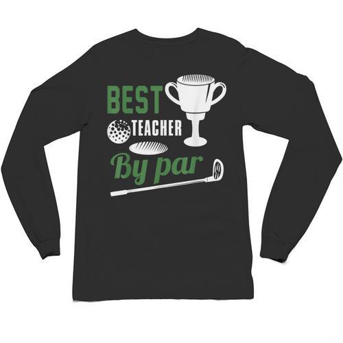 Best Teacher By Par Golf Golfer Unisex Long Sleeve T-Shirt - teacherstshirts.com UK