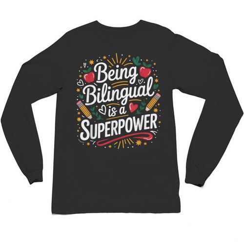 Being Bilingual Is A Superpower ESL Teacher School Unisex Long Sleeve T-Shirt - teacherstshirts.com AU