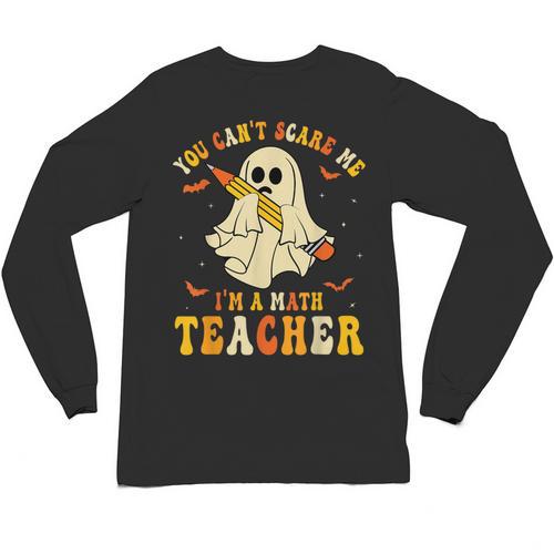 You Can't Scare Me I'm A Math Teacher Halloween Ghost Groovy Unisex Long Sleeve T-Shirt - teacherstshirts.com UK