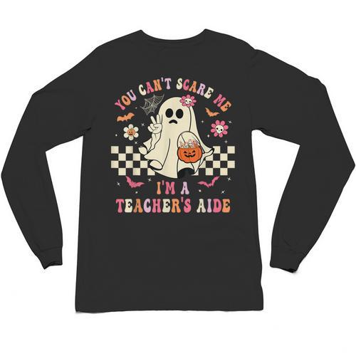 You Can't Scare Me I'm A School Teacher's Aide Halloween Unisex Long Sleeve T-Shirt - teacherstshirts.com