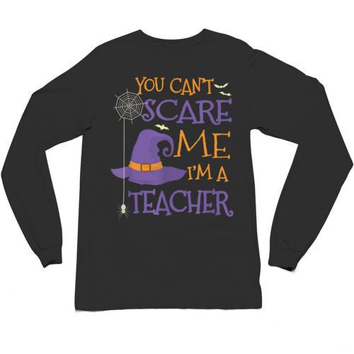 You Can't Scare Me I'm A Teacher For Men Women Unisex Long Sleeve T-Shirt - teacherstshirts.com AU