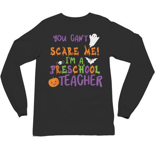 You Cant Scare Me Im A Preschool Teacher Unisex Long Sleeve T-Shirt - teacherstshirts.com