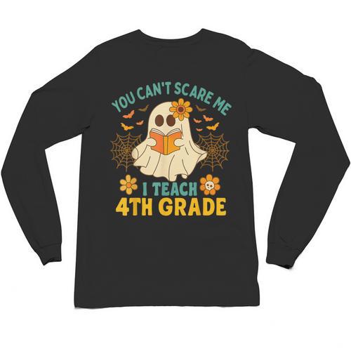 You Can't Scare Me I Teach 4th Grade Halloween Teacher Ghost Unisex Long Sleeve T-Shirt - teacherstshirts.com DE