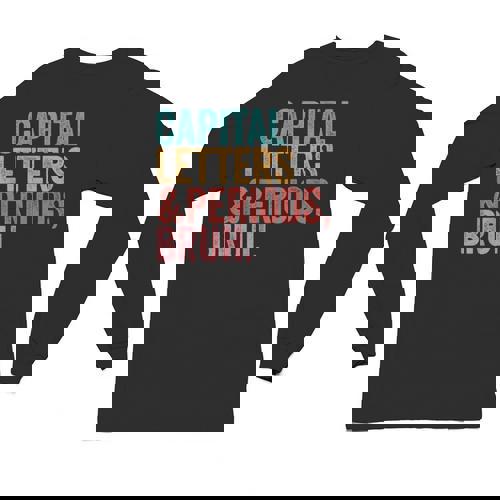 Capital Letters And Periods Bruh Teacher Unisex Long Sleeve T-Shirt - teacherstshirts.com