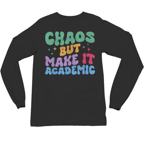 Chaos But Make It Academic Teacher Back To School Unisex Long Sleeve T-Shirt - teacherstshirts.com UK