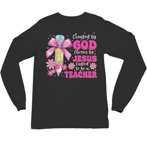 Created By God Called To Teacher Jesus Christian Teacher Unisex Long Sleeve T-Shirt - teacherstshirts.com AU