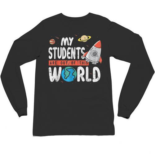 Cute Teacher My Students Are Out Of This World Space Men Women Kids Unisex Long Sleeve T-Shirt - teacherstshirts.com UK
