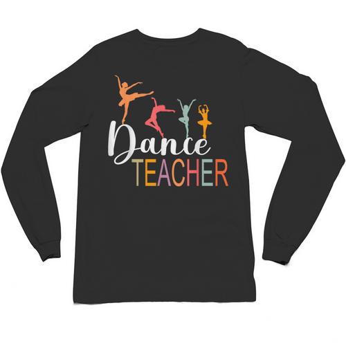 Dance Teacher Appreciation Back To School Dance Teacher Unisex Long Sleeve T-Shirt - teacherstshirts.com CA