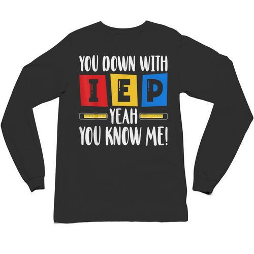 You Down With IEP Yeah You Know Me SPED Teacher Unisex Long Sleeve T-Shirt - teacherstshirts.com AU