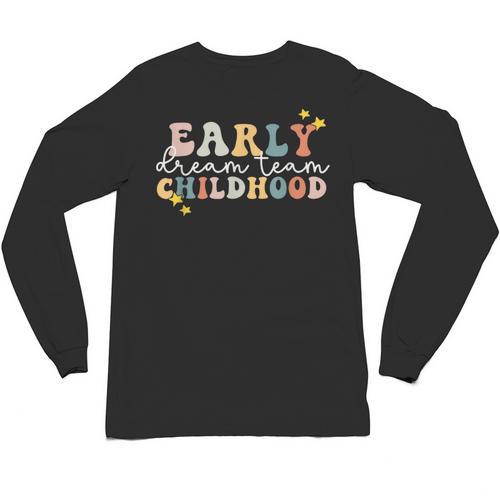 Early Childhood Dream Team Daycare Teacher Toddler Teacher Unisex Long Sleeve T-Shirt - teacherstshirts.com AU