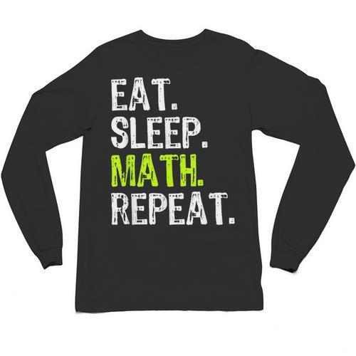 Eat Sleep Math Repeat Teacher Lover Unisex Long Sleeve T-Shirt - teacherstshirts.com