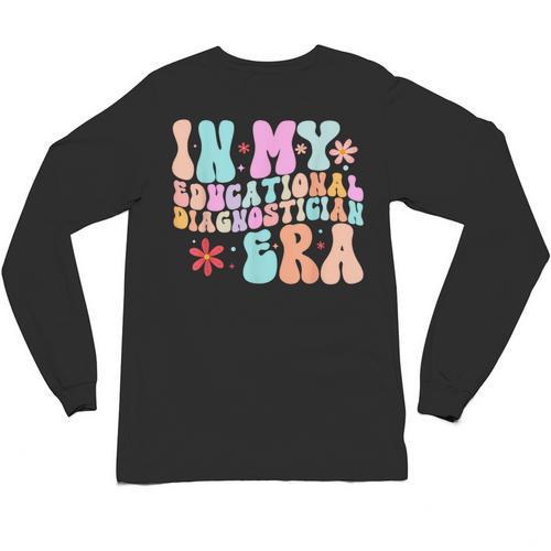In My Educational Diagnostician Era Learning Support Teacher Unisex Long Sleeve T-Shirt - teacherstshirts.com AU