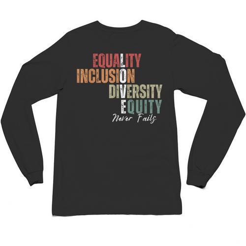 Equality Inclusion Diversity Equity Love Never Fails Teacher Unisex Long Sleeve T-Shirt - teacherstshirts.com UK