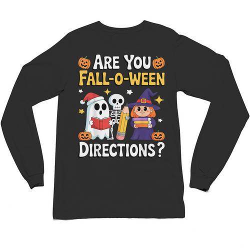 Are You Fall O Ween Directions Halloween Teacher Ghost Unisex Long Sleeve T-Shirt - teacherstshirts.com