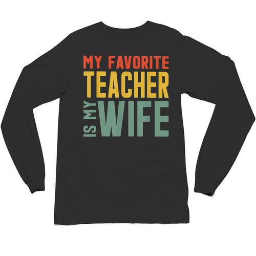 My Favorite Teacher Is My Wife Unisex Long Sleeve T-Shirt - teacherstshirts.com DE