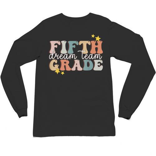 Fifth Grade Dream Team First Day Of 5th Grade Teachers Unisex Long Sleeve T-Shirt - teacherstshirts.com AU