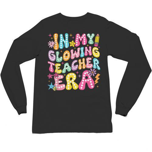 In My Glowing Teacher Era Teaching Back To School Unisex Long Sleeve T-Shirt - teacherstshirts.com