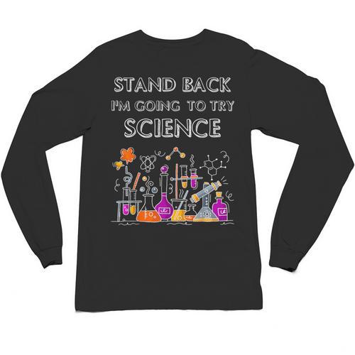 Going To Try Science Geek Nerd Tee Teacher STEM Unisex Long Sleeve T-Shirt - teacherstshirts.com AU