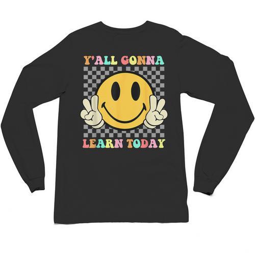 You All Gonna Learn Today Shirt Retro Groovy Teacher Life Unisex Long Sleeve T-Shirt - teacherstshirts.com UK