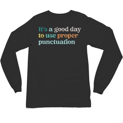 Grammar English Teacher It's a Good Day To Use Punctuation Unisex Long Sleeve T-Shirt - teacherstshirts.com DE