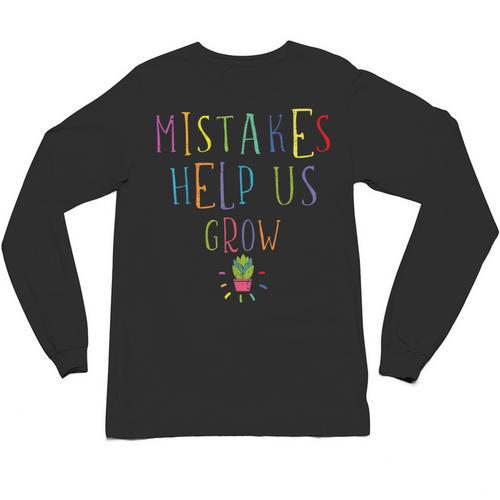 Growth Mindset Shirt For Teacher Mistakes Help Us Grow Unisex Long Sleeve T-Shirt - teacherstshirts.com