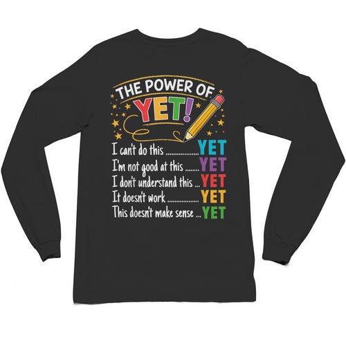 Growth Mindset Teacher Power Of Yet Inspirational Unisex Long Sleeve T-Shirt - teacherstshirts.com AU