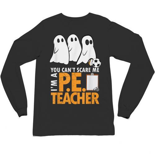 Halloween PE Teacher Shirt Can't Scare Me Unisex Long Sleeve T-Shirt - teacherstshirts.com CA