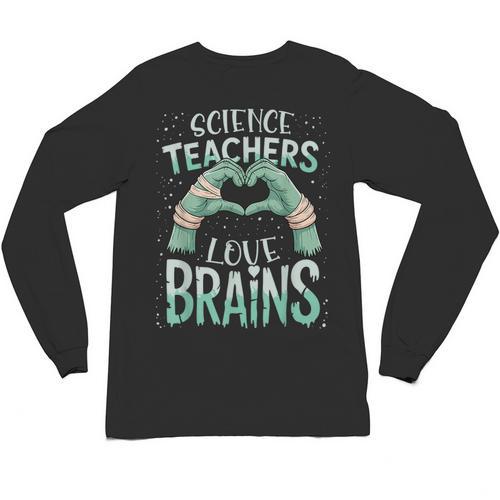 Halloween Teacher Tshirts Science Teachers Love Brains Unisex Long Sleeve T-Shirt - teacherstshirts.com CA