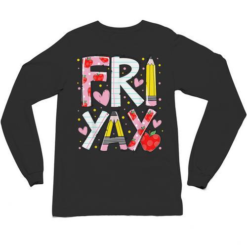 Happy Fri-Yay Teacher Back To School Friday Lovers Unisex Long Sleeve T-Shirt - teacherstshirts.com
