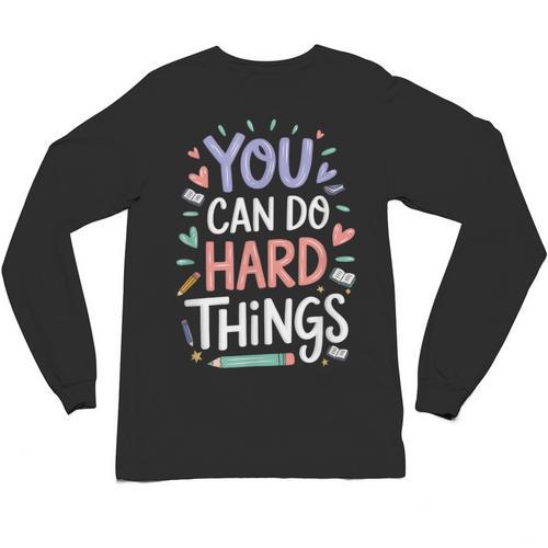 You Can Do Hard Things Test Day Teacher Kids Unisex Long Sleeve T-Shirt - teacherstshirts.com CA
