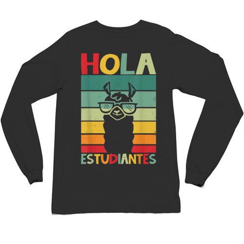 Hola Estudiantes Spanish Teacher Back To School 2025 Unisex Long Sleeve T-Shirt - teacherstshirts.com AU